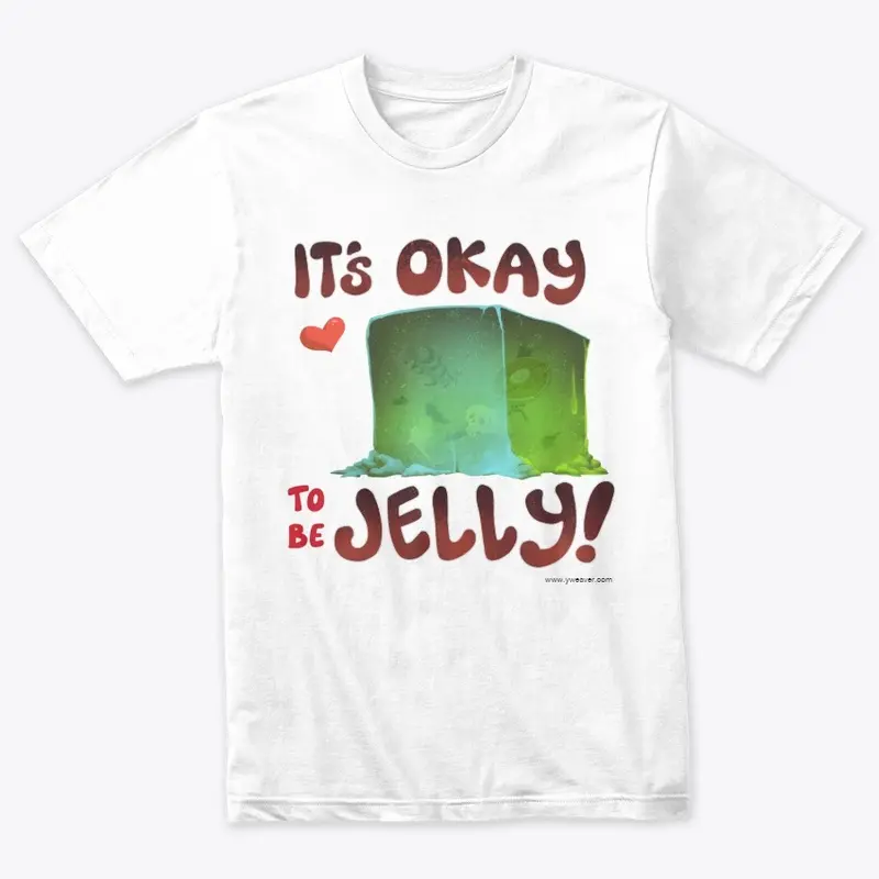 It's Okay To Be Gelly!